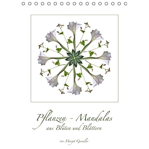 Pflanzen - Mandalas aus Blüten und BlätternAT-Version (Tischkalender 2015 DIN A5 hoch), Margit Quendler