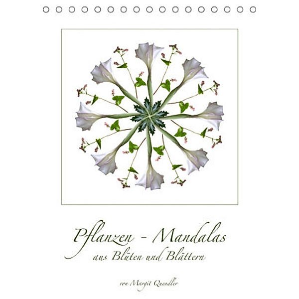 Pflanzen - Mandalas aus Blüten und BlätternAT-Version  (Tischkalender 2022 DIN A5 hoch), Margit Quendler