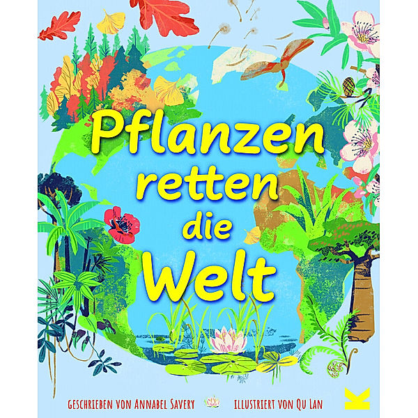 Pflanzen retten die Welt, Annabel Savery, Qu Lan