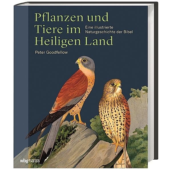Pflanzen und Tiere im Heiligen  Land, Peter Goodfellow