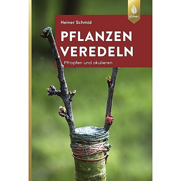Pflanzen veredeln, Heiner Schmid