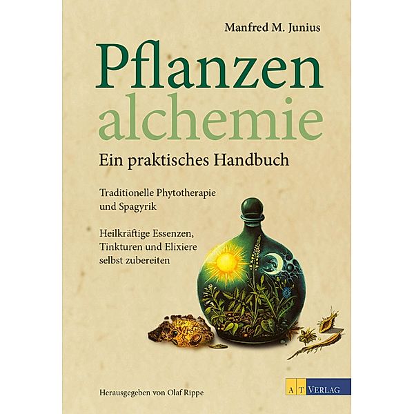 Pflanzenalchemie - Ein praktisches Handbuch - eBook, Manfred M. Junius