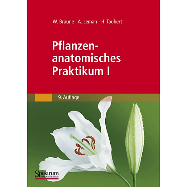 Pflanzenanatomisches Praktikum, Wolfram Braune, Alfred Leman, Hans Taubert