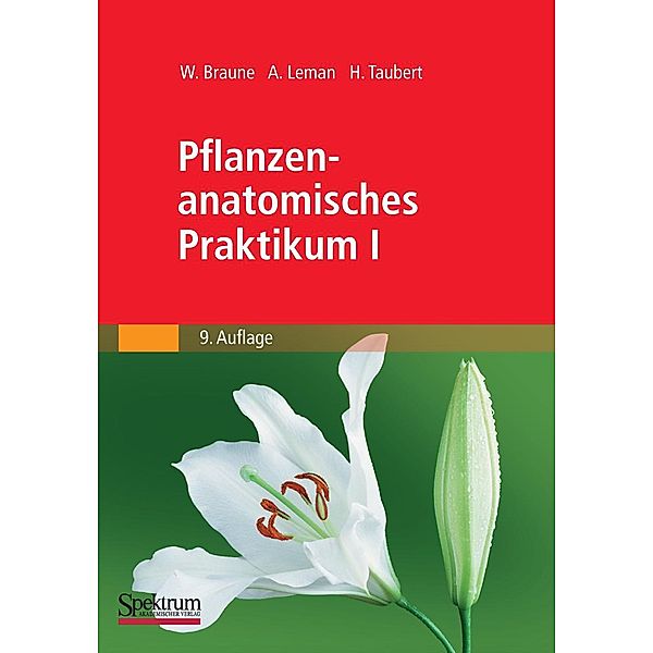 Pflanzenanatomisches Praktikum I, Wolfram Braune, Alfred Leman, Hans Taubert