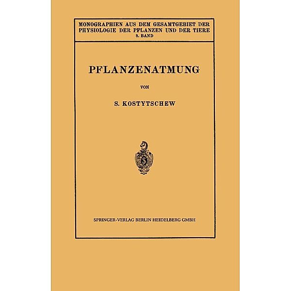 Pflanzenatmung / Monographien aus dem Gesamtgebiet der Physiologie der Pflanzen und der Tiere Bd.8, S. Kostytschew, W. Ruhland