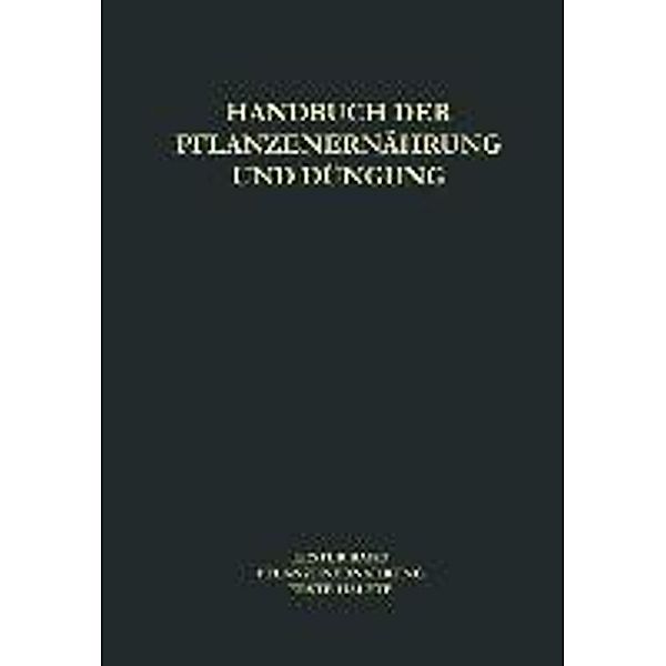 Pflanzenernährung / Handbuch der Pflanzenernährung und Düngung Bd.1 / 1, D. I. Arnon, F. Grossmann, F. Heilinger, G. P. Hill, J. Jung, H. Kick, J. G. Kisser, P. J. Kramer, H. Kühn, P. Limberg, H. Linser, W. Baumeister, H. H. Mayr, K. Mengel, K. -H. Neumann, K. Scharrer, G. Schmid, W. Schuster, H. B. Tukey, H. Walter, S. H. Wittwer, W. U. Behrens, E. V. Boguslawski, M. J. Bukovac, H. Burghardt, M. Erichsen, W. Flaig, W. H. Fuchs