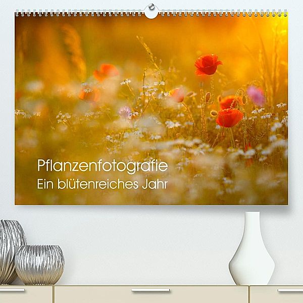 Pflanzenfotografie - Ein blütenreiches Jahr (Premium, hochwertiger DIN A2 Wandkalender 2023, Kunstdruck in Hochglanz), Roman Pohl