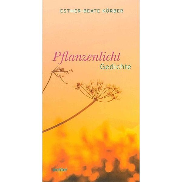 Pflanzenlicht, Esther-Beate Körber