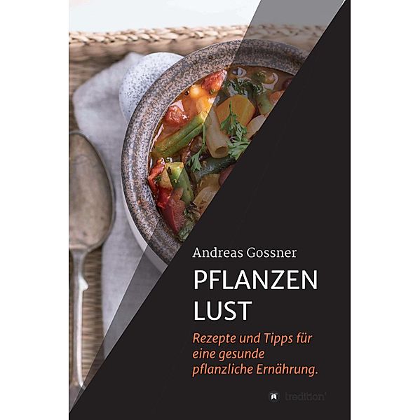 PFLANZENLUST, Andreas Gossner