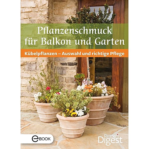 Pflanzenschmuck für Balkon und Terrasse, Reader's Digest