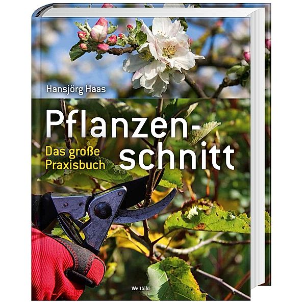 Pflanzenschnitt - Das große Praxisbuch, Hansjörg Haas