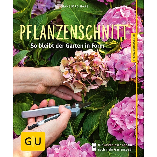 Pflanzenschnitt / GU Haus & Garten Pflanzenratgeber, Hansjörg Haas