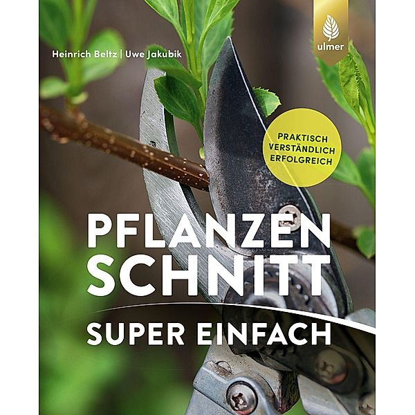 Pflanzenschnitt super einfach, Heinrich Beltz, Uwe Jakubik