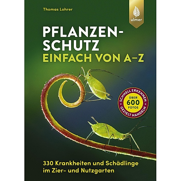 Pflanzenschutz einfach von A bis Z, Thomas Lohrer