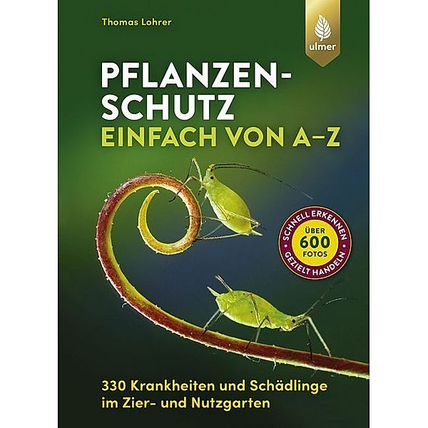 Pflanzenschutz einfach von A - Z, Thomas Lohrer