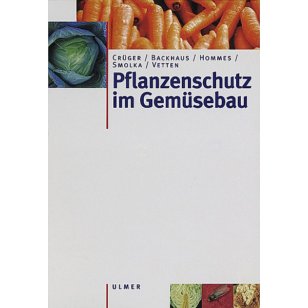 Pflanzenschutz im Gemüsebau, Gerd Crüger