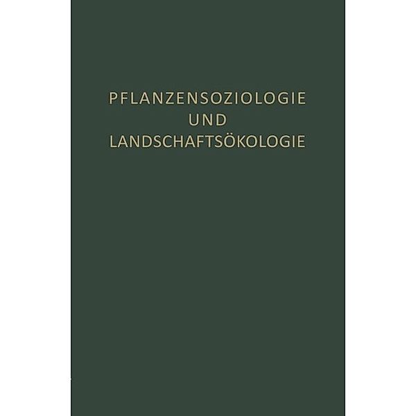 Pflanzensoziologie und Landschaftsökologie / Berichte über die Internationalen Symposia der Internationalen Vereinigung für Vegetationskunde Bd.7