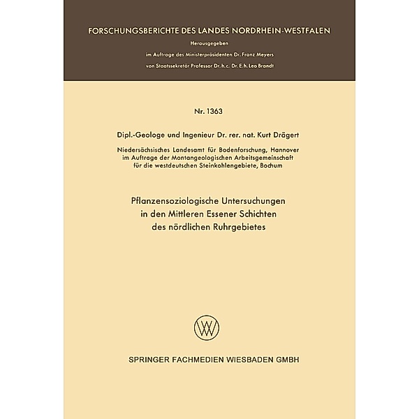 Pflanzensoziologische Untersuchungen in den mittleren Essener Schichten des nördlichen Ruhrgebietes / Forschungsberichte des Landes Nordrhein-Westfalen Bd.1363, Kurt Drägert