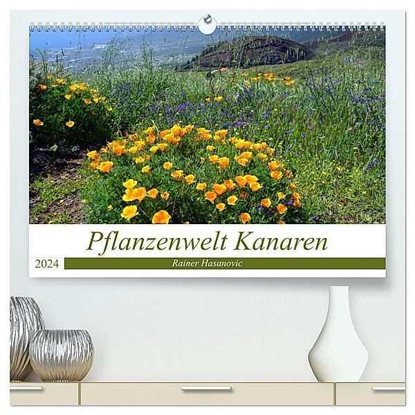 Pflanzenwelt Kanaren (hochwertiger Premium Wandkalender 2024 DIN A2 quer), Kunstdruck in Hochglanz, © www.teneriffaurlaub.es by Rainer Hasanovic