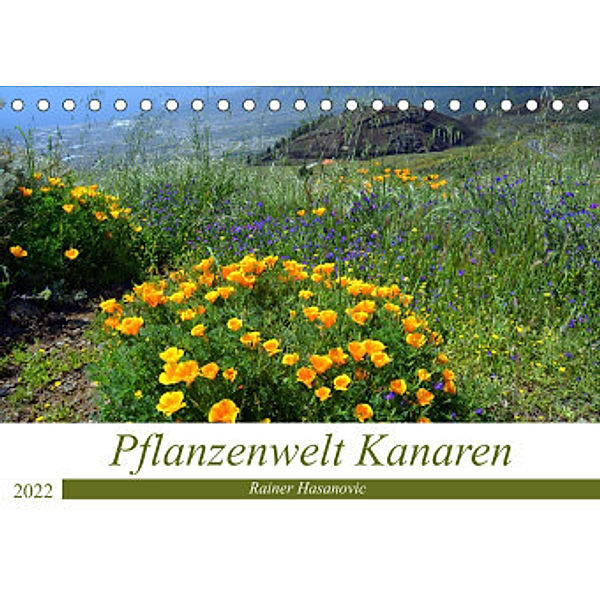 Pflanzenwelt Kanaren (Tischkalender 2022 DIN A5 quer), © www.teneriffaurlaub.es by Rainer Hasanovic