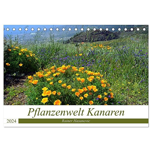Pflanzenwelt Kanaren (Tischkalender 2024 DIN A5 quer), CALVENDO Monatskalender, © www.teneriffaurlaub.es by Rainer Hasanovic