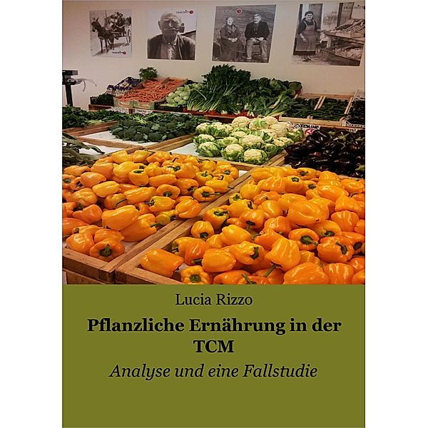 Pflanzliche Ernährung in der TCM, Lucia Rizzo