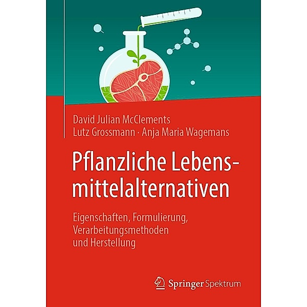 Pflanzliche Lebensmittelalternativen, David Julian McClements, Lutz Grossmann, Anja Maria Wagemans
