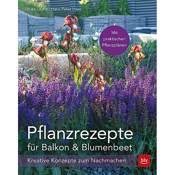 Pflanzrezepte für Balkon & Blumenbeet, Ulrike Leyhe, Hans-Peter Haas