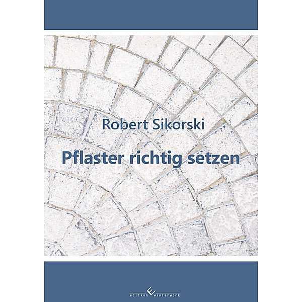 Pflaster richtig setzen, Robert Sikorski