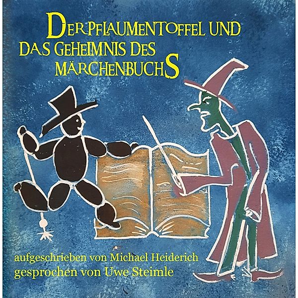 Pflaumentoffel Und Das Geheimnis Des Märchenbuchs, Michael Heidrich
