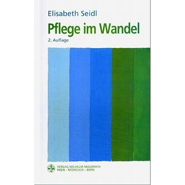 Pflege im Wandel, Elisabeth Seidl