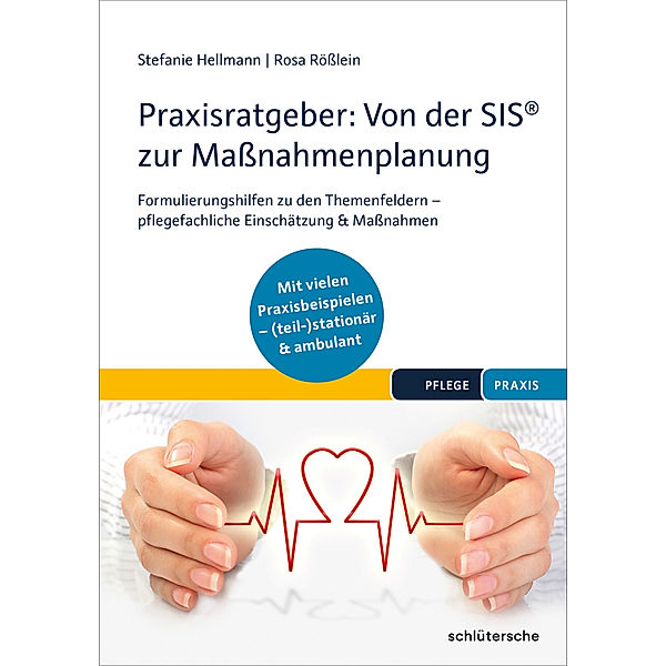 Pflege Kolleg / Praxisratgeber: Von der SIS zur Maßnahmenplanung, Stefanie Hellmann, Rosa Rößlein
