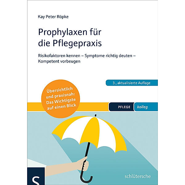 PFLEGE kolleg: Prophylaxen für die Pflegepraxis, Kay Peter Röpke