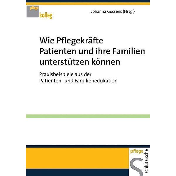 Pflege Kolleg / Wie Pflegekräfte Patienten und ihre Familien unterstützen