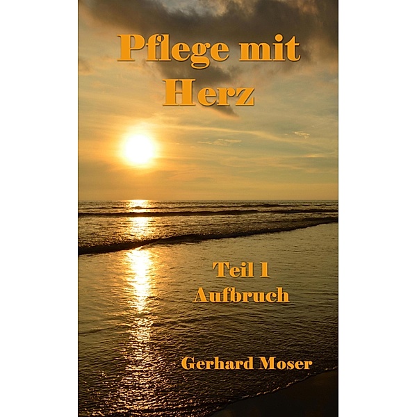 Pflege mit Herz, Gerhard Moser