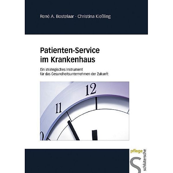 Pflege / Patienten-Service im Krankenhaus, René A. Bostelaar, Christiana Kießling