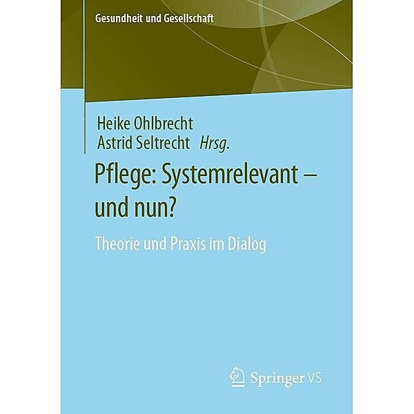 Pflege: Systemrelevant - und nun? / Gesundheit und Gesellschaft