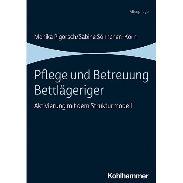 Pflege und Betreuung Bettlägeriger, Monika Pigorsch, Sabine Söhnchen-Korn