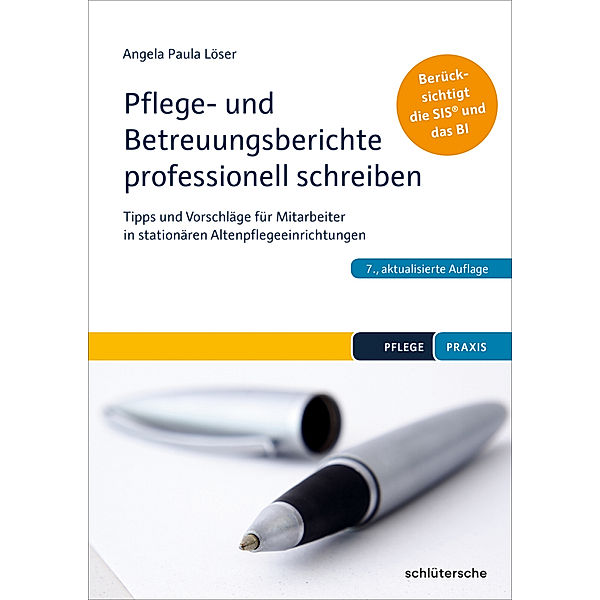 Pflege- und Betreuungsberichte professionell schreiben, Angela P. Löser