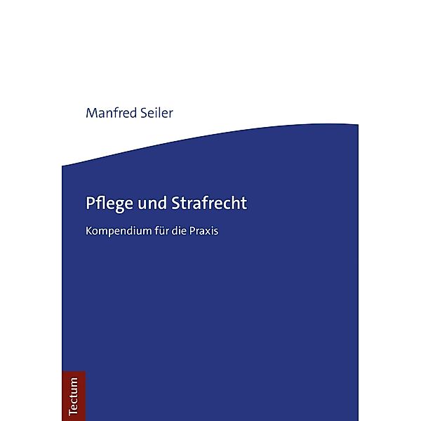 Pflege und Strafrecht, Manfred Seiler