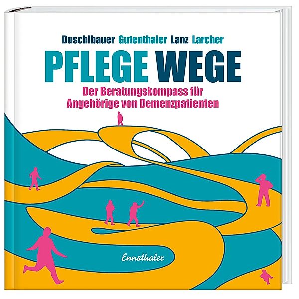 Pflege Wege, Walter Lanz, Barbara Larcher