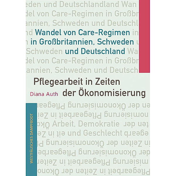 Pflegearbeit in Zeiten der Ökonomisierung, Diana Auth