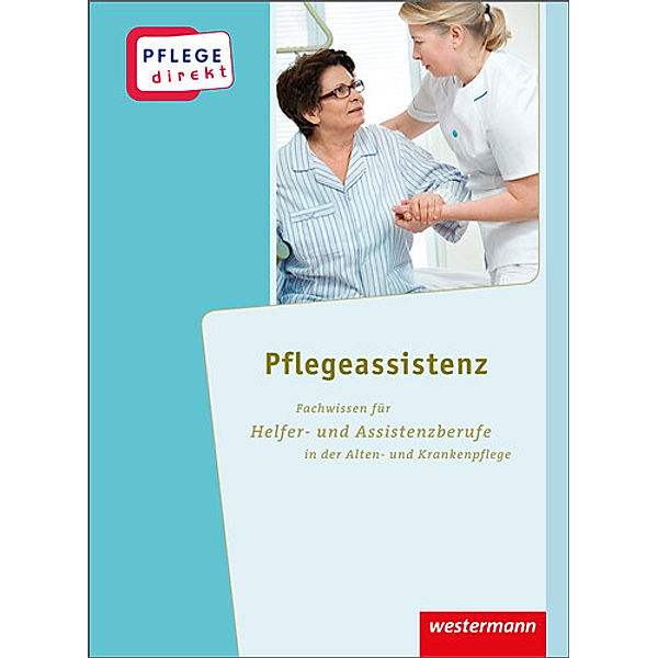 Pflegeassistenz, Schülerbuch, Sylke Werner, Katja Watzl, Sabine Stank, Kerstin Gimbel-Morr, Dorit Hübner, Sibylle Höntsch, Susanne Kolb