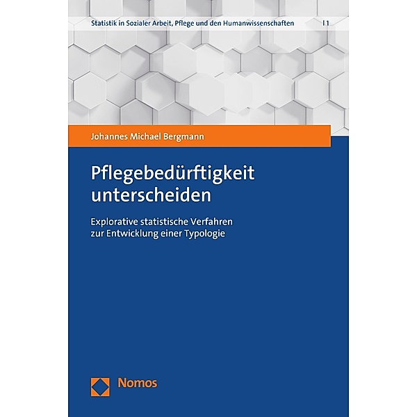 Pflegebedürftigkeit unterscheiden / Statistik in Sozialer Arbeit, Pflege und den Humanwissenschaften Bd.1, Johannes Michael Bergmann