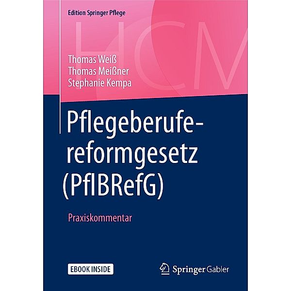 Pflegeberufereformgesetz (PflBRefG) / Edition Springer Pflege, Thomas Weiss, Thomas Meissner, Stephanie Kempa