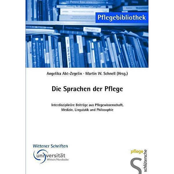Pflegebibliothek - Wittener Schriften / Die Sprachen der Pflege, Angelika Abt-Zegelin