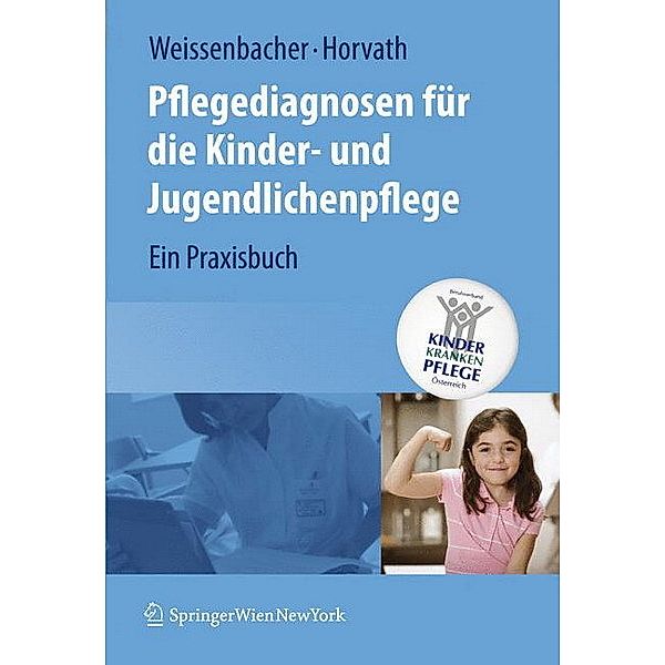 Pflegediagnosen für die Kinder- und Jugendlichenpflege, Margret Weissenbacher, Elisabeth Horvath