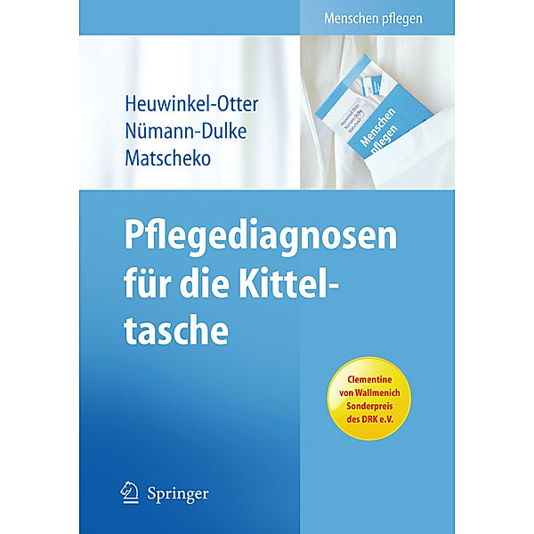 Pflegediagnosen für die Kitteltasche, Annette Heuwinkel-Otter, Anke Nümann-Dulke, Norbert Matscheko