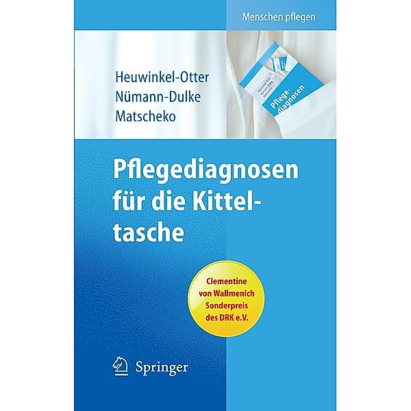 Pflegediagnosen für die Kitteltasche / Menschen pflegen, Annette Heuwinkel-Otter, Anke Nümann-Dulke, Norbert Matscheko