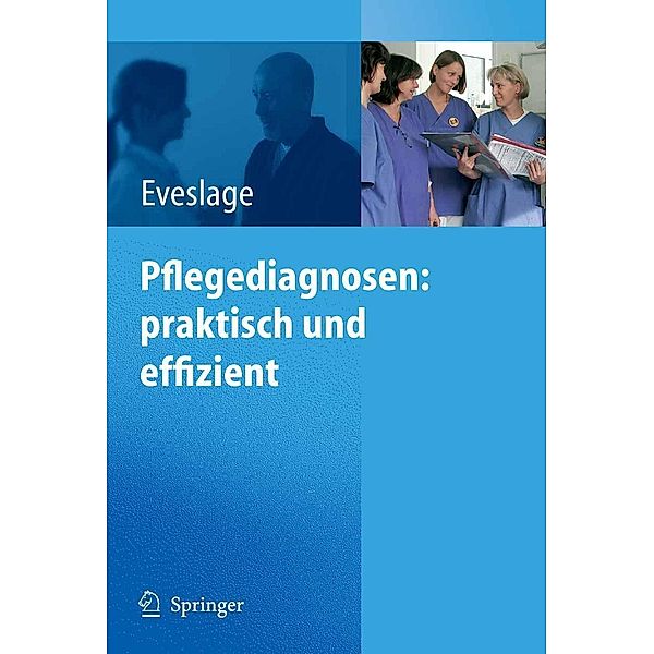 Pflegediagnosen: praktisch und effizient, Karin Eveslage